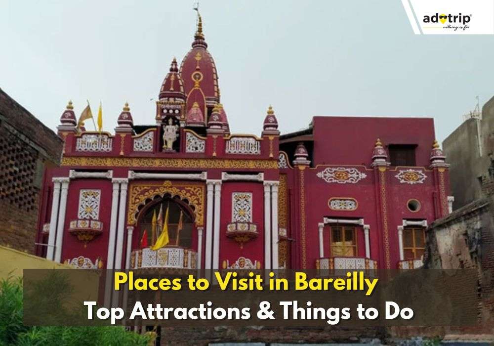 Best Places to Visit in Bareilly